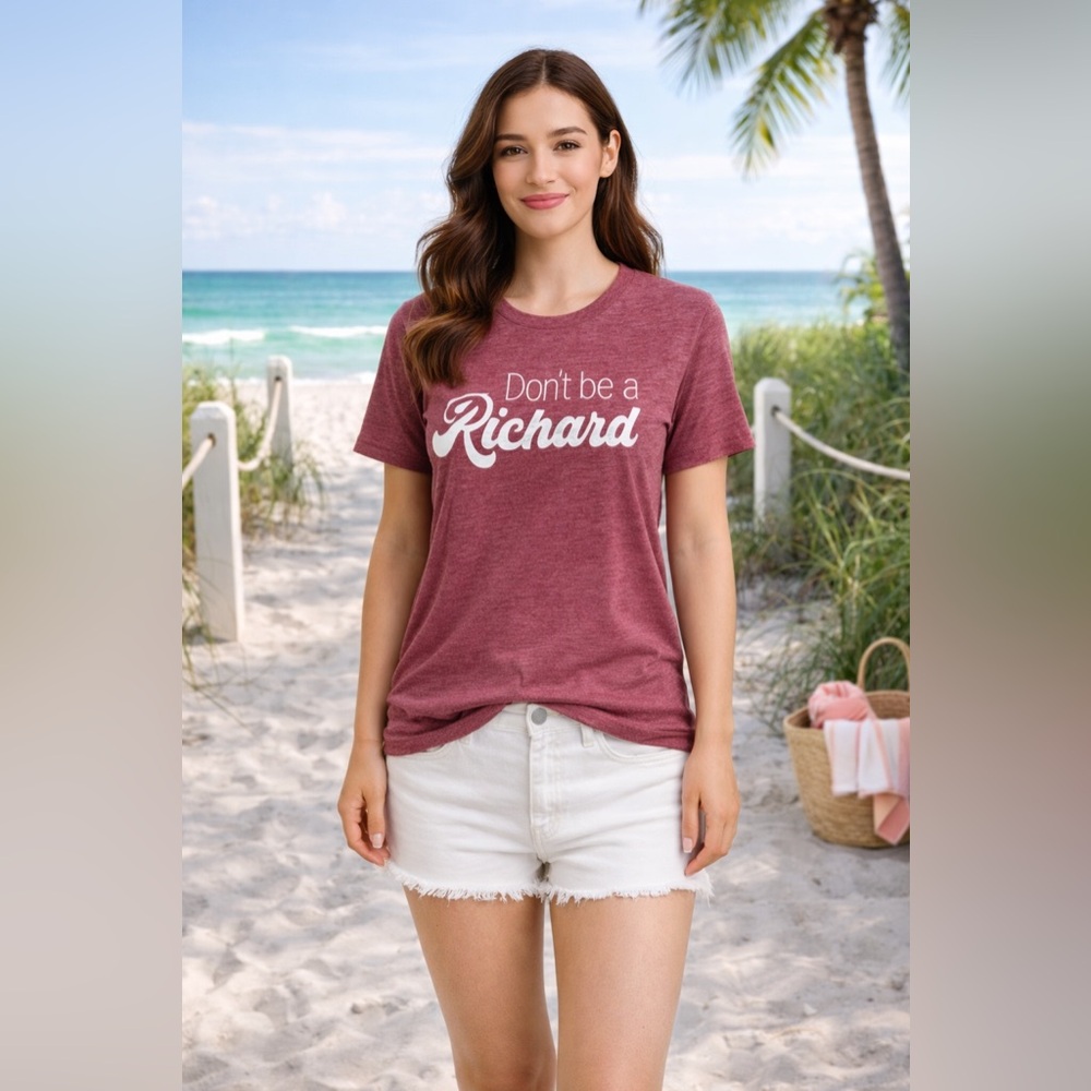 Don’t Be a Richard T-Shirt